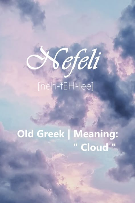 Greek Female Names With Meaning, Cloud Names Ideas, Names That Mean Cloud, Old Greek Names, Names That Mean Freedom, Names That Mean Wind, Greek Female Names, Unique Names With Deep Meaning, Last Names With Meaning