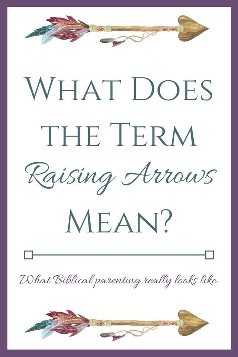 What Does Raising Arrows Mean? You see it on van decals and t-shirts, but what does it really mean and is it only for large families? #raisingarrows #largefamily #christian #parenting Quotes About Arrows, Raising Arrows Shirt, Raising Arrows Tattoo, Arrow Meaning, Big Vans, Van Decals, Biblical Counseling, Raising Arrows, Biblical Parenting