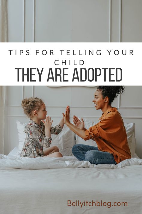 Tips for Telling Your Child They Are Adopted - BellyitchBlog Adopting A Child, What If, Parenting Hacks, The Truth, For Life, To Tell, Adoption, Blog Posts, Parenting