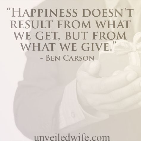 Joyful Giving – A Lesson My Husband Taught Me Quotes About Giving, Unveiled Wife, Ben Carson, Gifted Hands, Words Worth, Life Lesson, Love My Husband, Parenting Quotes, Quotable Quotes