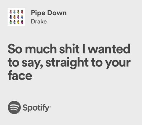 Drake (lyrics), Songs That Describe Me, Drake Lyrics, Rap Lyrics Quotes, Meaningful Lyrics, Music Spotify, Song Lyric Quotes, Spotify Lyrics, Jokes And Riddles