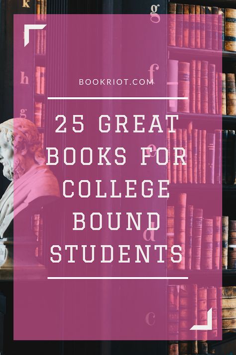 25 great books for college bound students | #booklists | books | college reading lists | required reading | nonrequired reading | smart reads Gap Year Plan, Books For College Students, College Books, College Boys, College Stuff, Freshman College, Starting School, College Tips, Novels To Read