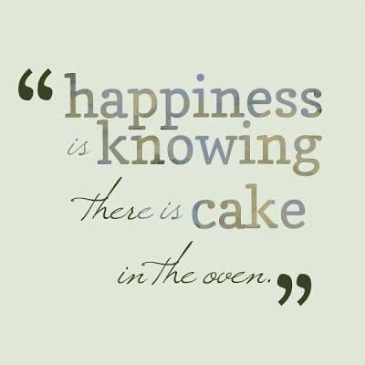 "Happiness is knowing there is cake in the oven" #quote Cake Quotes Bakers Words, Baking Quotes Bakers, Sweet Tooth Quotes, Sweets Quotes, Baking Images, Thinking Meme, Bakery Quotes, Culinary Quotes, Dessert Quotes