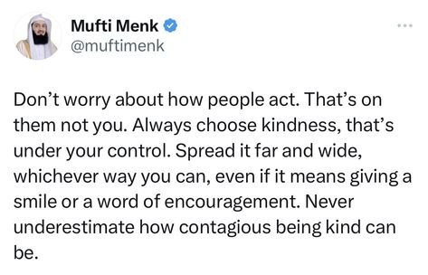 mufti menk via twitter Mufti Menk Quotes, Mufti Menk, Islam Facts, Good Thoughts Quotes, Words Of Encouragement, Good Thoughts, Thoughts Quotes, Islamic Quotes, No Worries