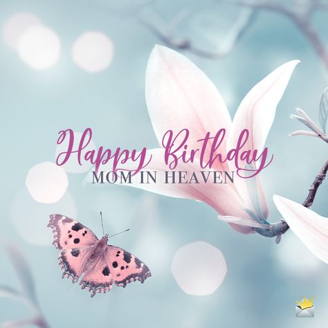 Birthday Mom In Heaven, Happy Birthday In Heaven Mom, Birthday In Heaven Quotes, Birthday Wishes In Heaven, Mom In Heaven Quotes, Mom I Miss You, Heaven Poems, Mother In Heaven, Birthday Wishes For Mom