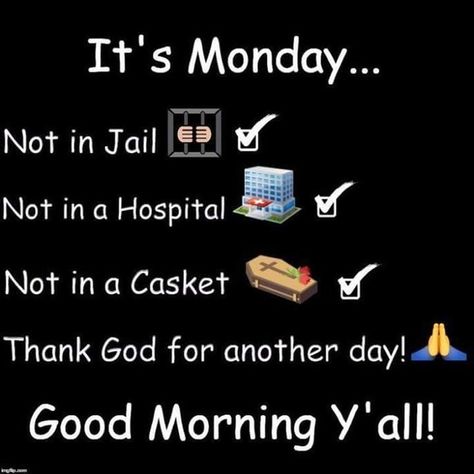 10 Great Happy Monday Messages And Quotes Thank God For Another Day, New Week Quotes, Monday Morning Humor, God Meme, Morning Meme, Funny Morning, Good Morning Meme, Weekly Quotes, Monday Inspirational Quotes