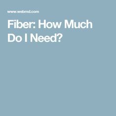 Fiber: How Much Do I Need? How Much Fiber Do Women Need, How Much Fiber Do I Need Daily, Whole Food Recipes, Plant Based, Healthy Lifestyle, Diet, Lifestyle, Health