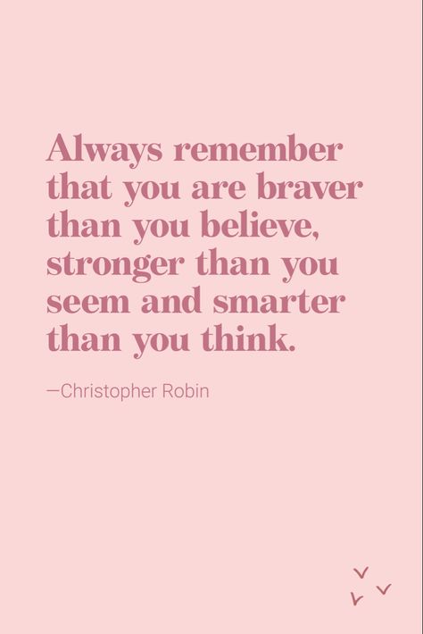 A quote by Christopher Robin. Smarter Than You Think, You Are Smarter Than You Think, Be Strong You Never Know Who You Inspire, You Are Stronger Than You Think, Braver Than You Think Quote, You Are Braver Than You Believe, Always Remember You Are Braver, You're Braver Than You Believe Quote, Class Mural