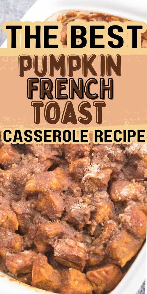 Pumpkin Breakfast Casserole, Easy Overnight French Toast, Overnight French Toast Recipe, Breakfast Casserole French Toast, Overnight French Toast Casserole, Low Fat Dinner Recipes, Overnight Breakfast Recipes, Pumpkin French Toast Casserole, French Toast Casserole Recipe