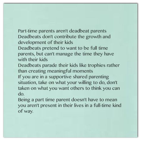 Shared parenting part-time parents joint custody Non Custodial Parent Quotes, Full Custody Quotes, Sharing Custody Quotes, Single Parenting Quotes Tough, Graduation Card Sayings, Single Parent Quotes, Deadbeat Parents, Effort Quotes, Tough Quote