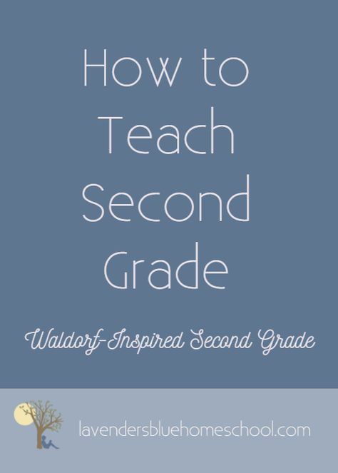 How to Teach Second Grade — Lavender’s Blue Homeschool Waldorf Lessons, Waldorf Curriculum, Waldorf Teaching, Play Math, Waldorf Homeschool, Blog Image, Teaching Second Grade, Full Of Energy, Waldorf Education