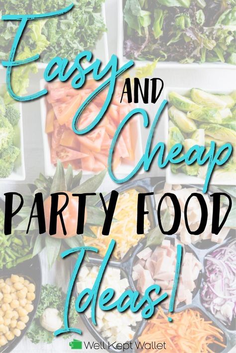 Cheap Party Snacks Budget, Cheap Meals For Birthday Party, Affordable Food For Party, Party Meals On A Budget, Cheapest Party Food, Cheap And Easy Birthday Party Food, Budget Buffet Ideas, Easy Lunch Buffet Ideas, Cheap Party Meals