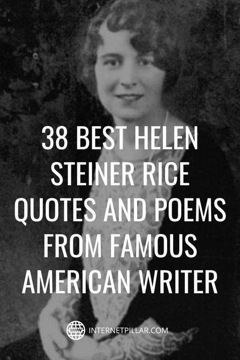 38 Best Helen Steiner Rice Quotes and Poems from Famous American Writer - #quotes #bestquotes #dailyquotes #sayings #captions #famousquotes #deepquotes #powerfulquotes #lifequotes #inspiration #motivation #internetpillar Poems About Aging, Motivational Poems Inspirational, Famous Poems About Happiness, Helen Steiner Rice Inspirational, Helen Steiner Rice Poems Quotes, Rudolf Steiner Quotes, Steiner Quotes, Rice Quotes, Helen Steiner Rice Poems