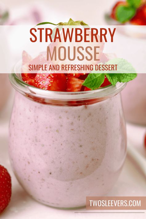 Strawberry Mousse Recipe | Simple Strawberry Dessert Simple Strawberry Dessert, Strawberry Mousse Recipe, Strawberry Things, Cookie Deserts, Strawberry Mousse, Strawberry Dessert, Stove Top Recipes, Strawberry Mint, Single Recipes