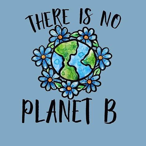 There is no planet b Rude Embroidery, Earth Sketch, Respect Your Mother, Save Planet Earth, Earth Quotes, Save Mother Earth, There Is No Planet B, Earth Poster, No Planet B