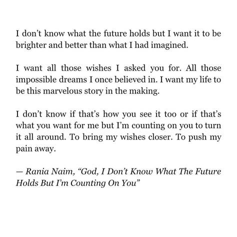 I don’t know what the future holds but Who Knows What The Future Holds Quotes, What The Future Holds Quotes, Future Holds Quotes, Funny Heartbreak, Impossible Dream, Happy Funny, Jesus Is Life, You Love Me, Manifestation Quotes