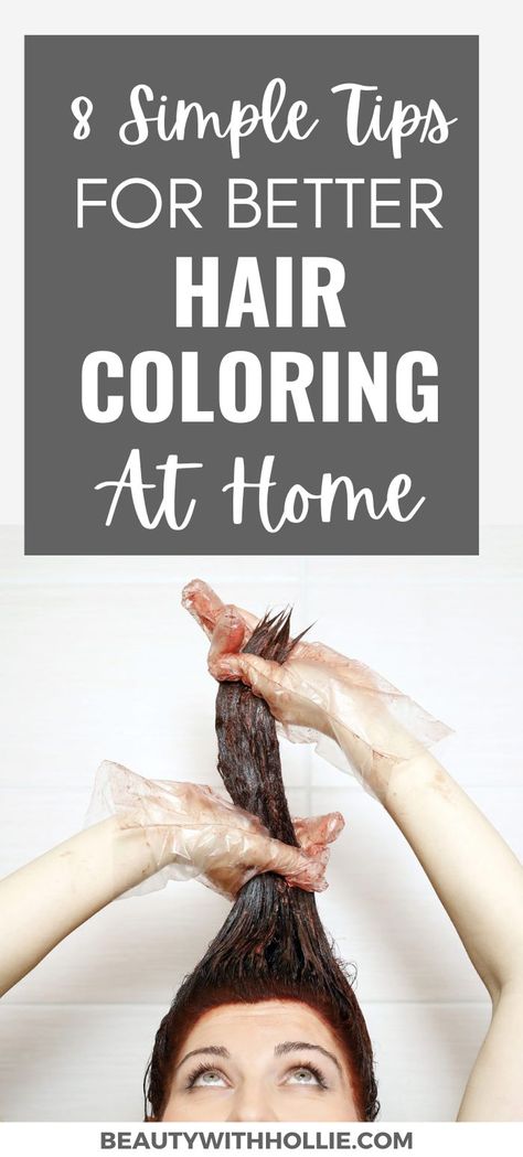 8 Simple Tips for Better Hair Coloring At Home Coloring My Hair At Home, Dye Hair At Home Tips, Best At Home Hair Color To Cover Gray, How To Colour Hair At Home, How To Dye Your Hair At Home, Hair Dye Hacks, Diy Natural Hair Color, Hair Color At Home Tips, Dyeing Hair At Home