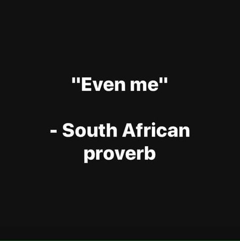 South African Memes, South African Quote, South Africa Quotes, African Memes, African Jokes, Memes Motivation, Funny Celebrity Pics, Funny Mean Quotes, African Quotes