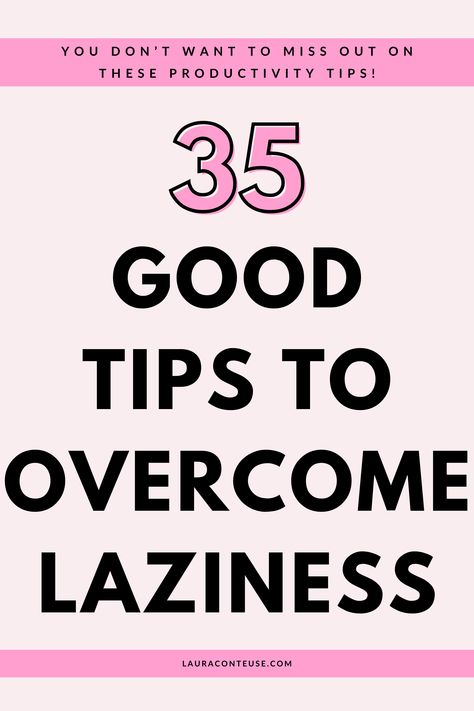 a pin that says in a large font 35 Good Tips to Overcome Laziness How To Stop Being Lazy At Home, How To Get Rid Of Laziness, How To Overcome Laziness, Stop Being Lazy, Overcoming Procrastination, How To Get Motivated, Personal Growth Quotes, Productive Habits, Productive Things To Do