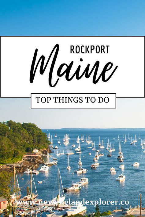 A photo of Rockport ME harbor in the background with the title "Top Things to Do in Rockport Maine" Rockport Maine Things To Do In, Midcoast Maine, Rockport Maine, Maine Trip, Coastal Maine, Maine Vacation, Maine Travel, New England Travel, Us Road Trip