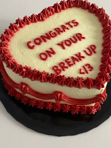 Break Up Cakes Funny, Congratulations On Your Break Up Cake, Cakes With Words, Break Up Cake, Breaking My Heart, Ugly Cakes, Funny Birthday Cakes, Cute Baking, Fake Cake