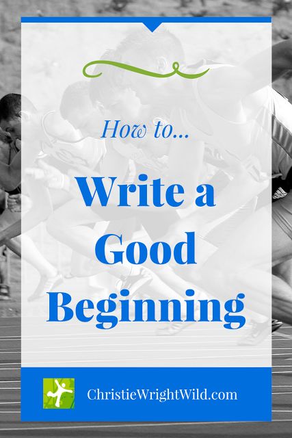 how to write a great beginning || writing a good beginning | story beginnings | opening lines of picture books | great novel openers | different ways to start a story Good Ways To Start A Story, How To Begin A Book, Good Ways To Start A Book, Writing Beginnings, How To Start A Story, Ways To Start A Story, Story Beginnings, Beginning Of A Story, Start A Story