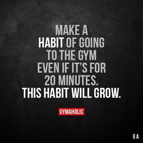 Make a habit of going to the gym even if it's for 20 minutes. That habit will grow. Starting Fitness Journey, Fitness Motivational Quotes, Gym Funny, Fitness Motivational, Gym Quotes, Workout Quotes, Fit Girl Motivation, Exercise Motivation, Gym Quote