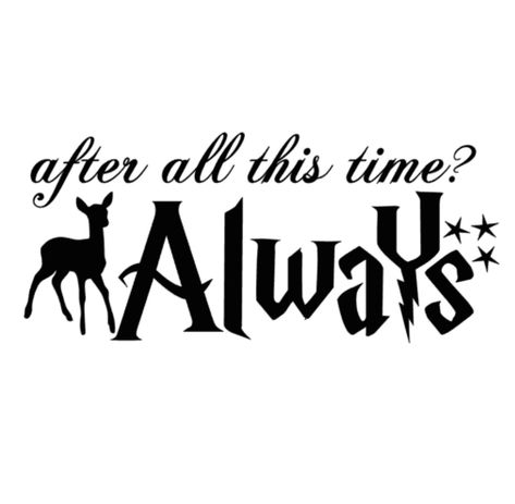 Harry Potter After All This Time Tattoo, Harry Potter Always Quote, Harry Potter Silhouette, Harry Potter Decal, Harry Potter Always, Cricut Patterns, Imprimibles Harry Potter, Woodburning Ideas, Light Pictures