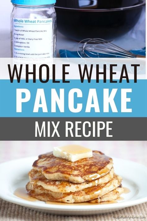 Whole Wheat Pancake Mix Whole Wheat Pancake Mix Recipe, Vegan Whole Wheat Pancakes, Homemade Pancake Mix Recipe Just Add Water, Healthy Pancake Mix Recipe, Whole Grain Pancake Mix Recipe, Whole Wheat Flour Pancakes, Wheat Flour Pancakes, Healthy Pancake Mix, Vegan Pancake Mix