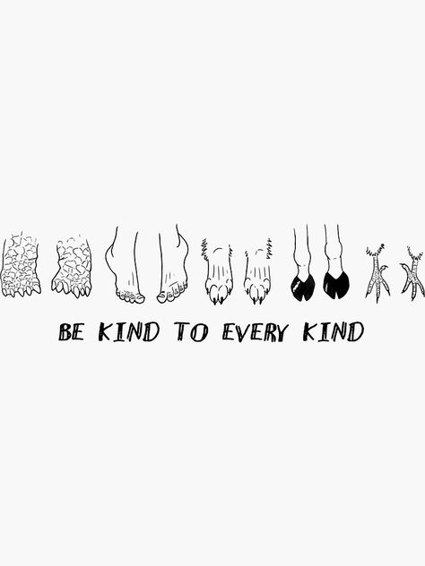 Kindness To Animals Quotes, Loving Animals Quotes, Love For Animals Quotes, Animal Liberation Tattoo, Kindness Tattoo, Be Kind Tattoo, Vegetarian Tattoo, Be Kind Quotes, Vegetarian Quotes