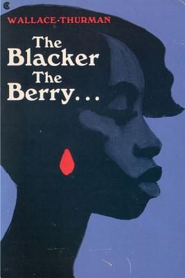 The Blacker the Berry: A Novel of Negro Life by Wallace Thurman The Blacker The Berry, African American Authors, African American Books, Black Literature, Emma Lou, Inspirational Books To Read, Books To Read Online, Kendrick Lamar, Read Book