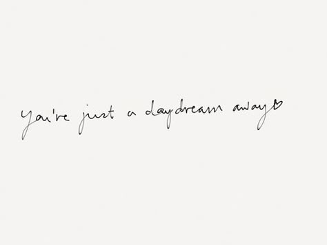 Daydreaming Quotes, Always On My Mind, Cursive Writing, Some Words, Love Words, Quote Aesthetic, Pretty Words, Pretty Quotes, Beautiful Words