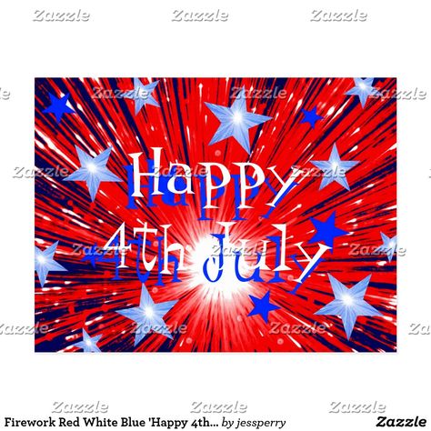 Firework Red White Blue 'Happy 4th July' postcard Happy July 4th Images, Fireworks Craft For Kids, July Wallpaper, 4th Of July Wallpaper, Fourth Of July Crafts For Kids, July Decoration, Fireworks Craft, 4th Of July Images, July Images