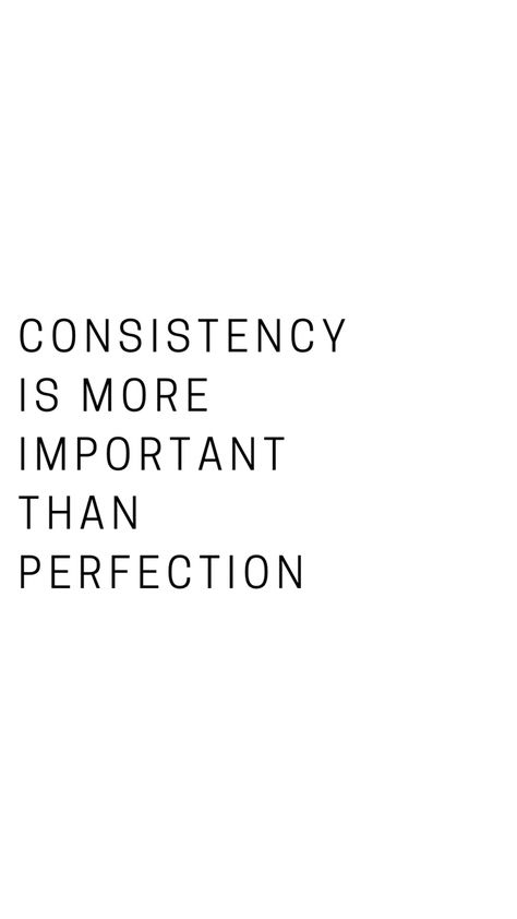 Consistency Is More Than Perfection, Consistency Is More Important Than Perfection, Consistency Quotes Aesthetic, Work Success Aesthetic, Be Consistent Wallpaper, Consistency Wallpaper Aesthetic, Endurance Aesthetic, Consistency Over Perfection, Consulting Aesthetic