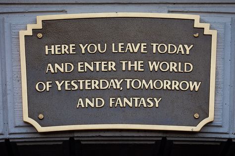 Day 27-- favorite quote-- "Here you leave today and enter the world of yesterday, tomorrow, and fantasy" Disney World Quotes, Disneyland Birthday Party, Disneyland Sign, Disneyland Entrance, Disneyland Party, Disneyland Birthday, Disney Sign, Walt Disney Quotes, Disney Classroom