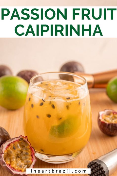 Passion Fruit Caipirinha Cocktail - Refreshing and Delicious • I Heart Brazil Passion Fruit Caipirinha Recipe, Passion Cocktail Recipes, Brazilian Cocktail Recipe, Passion Fruit Liquor Cocktails, Passionfruit Cocktail Recipes, Passion Fruit Drinks, Passion Fruit Cocktail Recipes, Brazilian Cocktails, Brazilian Drinks