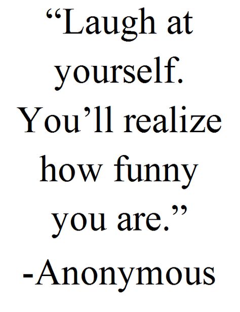 I do this whenever I embarrass myself. It makes everything so much easier. Quotes For Embarrassment, Embarrassed Quotes, Laugh At Yourself, Poetry Words, Words Of Wisdom, Poetry, Funny, Quotes