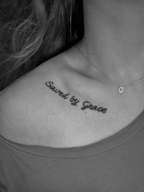 Damage Tattoo Ideas, Calerbone Tattoos For Women, Saved By Grace Tattoos For Women, Christian Collar Bone Tattoo, By Grace Tattoo, Saved By Grace Tattoo, Ink Poisoning, Grace Tattoo, Grace Tattoos