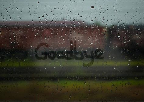 Goodbye Images, Miss You Girl, Rain Window, Goodbye Quotes, Do Everything In Love, Ill Miss You, Love Hurts, Open Letter, Pics Art