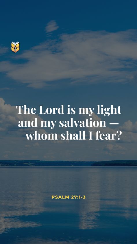 The Lord is my light and my salvation — whom shall I fear?  Psalm 27:1-3 Whom Shall I Fear, The Lord Is My Light, Psalm 27, Beautiful Words, Psalms, The Lord, Verses, Bible Verses, Bible