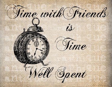 So True Time Quotes Clock, Friends Quote, Time Well Spent, Time With Friends, View Quotes, Antique Clock, Antique Clocks, Friends Are Like, Time Quotes