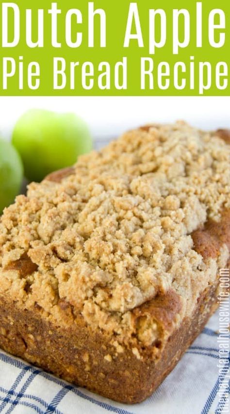 Dutch Apple Pie Bread Apple Pie Dutch, Bread Apple Pie, Pie Fries, Starbucks Banana, Fair Recipes, Tea Breads, Bread Desserts, Easy Apple Crumble, Apple Pie Bread