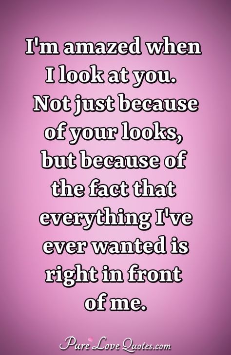 You're Everything I Ever Wanted, Because Of You Quotes, Wanting You, I Love You Because, You're Beautiful Quotes, Pure Love Quotes, Just Because Of You, Every Love Story Is Beautiful, Distance Love Quotes