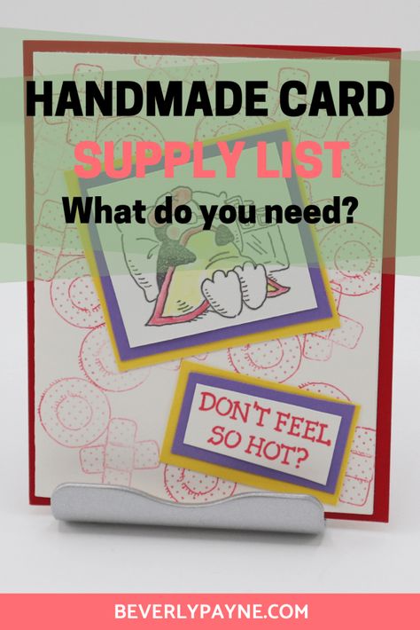 Lists basic supplies for those wanting to make handmade cards. Make Birthday Cards, Card Making Supplies, Supply List, Making Cards, Do You Need, Handmade Cards, Cards Handmade, Do It, To Create