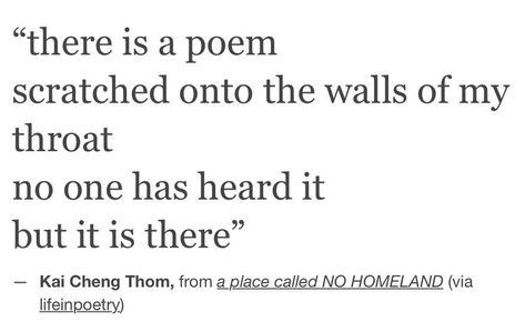 "there is a poem scratched onto the walls of my throat no one has heard it but it is there" People Are Obsessed With Me, Cassandra Cain, Literature Quotes, Poem Quotes, A Poem, Intp, Bukowski, Poetry Quotes, Writing Inspiration