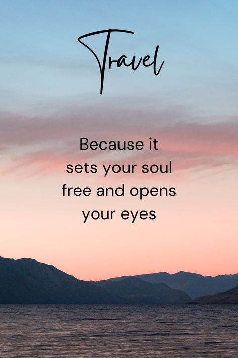 "Travel; Because it sets your soul free and opens your eyes" 🥰 Travel inspiration and travel quote. Wednesday Travel Quotes, Travel Agent Quotes, Couple Travel Quotes, Funny Travel Quotes, Travel Phrases, Place Quotes, Stone Ideas, 30th Party, Romantic Travel Quotes