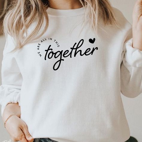 We Are All In This Together, Positive Shirts For Women, Woman T Shirt Design, Ideas For Shirts Design, Cricut Tshirt Ideas For Women, Simple T Shirt Design, Trendy Tshirt Designs, Minimalist Shirt Design, Trendy Shirts For Women