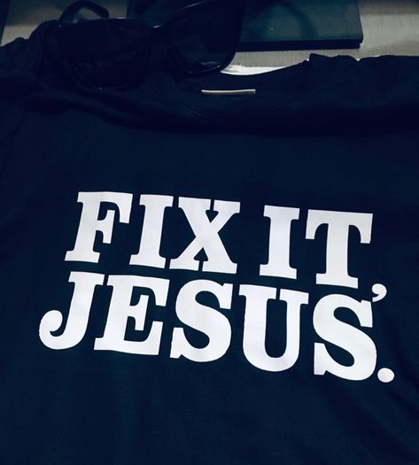 Fix it Jesus t.shirt print Fix It Jesus, Jesus Tshirts, T Shirt Print, Fix It, Shirt Print, Tshirt Print, Jesus, T Shirt, Design