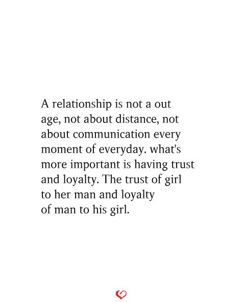 A relationship is not a out age, not about distance, not about communication every moment of everyday. what's more important is having trust and loyalty. The trust of girl to her man and loyalty of man to his girl. Loyalty In Relationship, Loyal Relationship Quotes, Trust And Loyalty Quotes, Loyalty Relationship, Destiny Meaning, Relationship Trust Quotes, Loyal Quotes, Loyal Person, Loyalty Quotes