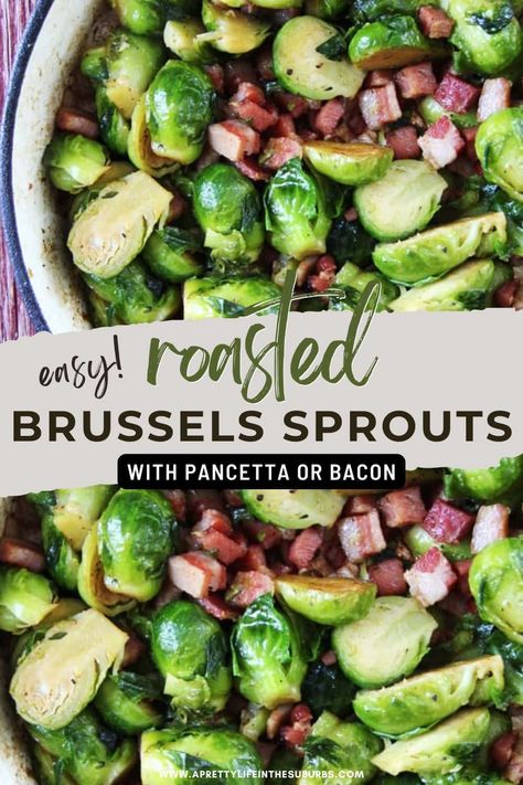 Roasted Brussels Sprouts with Pancetta (or Bacon) Brussel Sprouts With Pancetta, Brussels Sprouts With Pancetta, Pancetta Recipes, Autumn Side Dishes, Holiday Dinner Table, Cooking Bacon, Roasted Brussels Sprouts, Roasted Brussel, Pretty Life